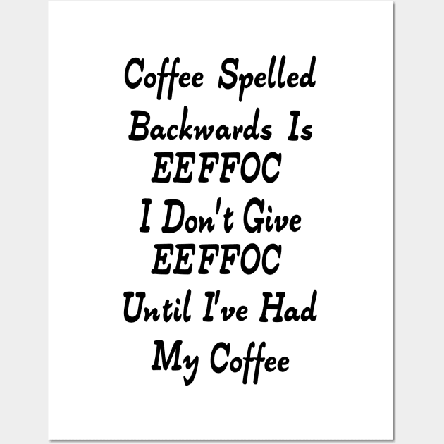 Coffee Spelled Backwards Is eeffoc Wall Art by Journees